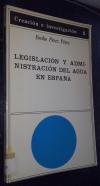 Legislación y administración del agua en España. Criterios para su reforma