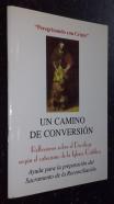 Un camino de conversión. Reflexiones sobre el Decálogo según el catecismo de la Iglesia Católica. Ayuda para la preparación del Sacramento de la Reconciliación