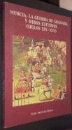 Murcia, la Guerra de Granada y otros estudios (siglos XIV - XVI)