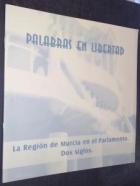 Palabras en libertad. La Región de Murcia en el Parlamento. Dos siglos