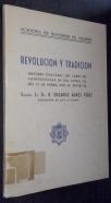 Revolución y tradición. Discurso inaugural del curso de conferencias de 1951, leído, el día 11 de enero, por su autor el Excmo. Sr. Dr. D...