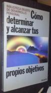 Cómo determinar y alcanzar tus propios objetivos