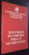 Congreso Eucarístico Internacional Lourdes 1981. Jesucristo, pan partido para un mundo nuevo