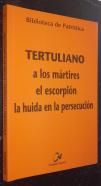 A los mártires. El escorpión. La huida en la persecución