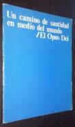 Un camino de santidad en medio del mundo. El Opus Dei