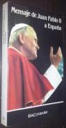 Mensaje de Juan Pablo II a España. 31 de Octubre - 9 de Noviembre de 1982