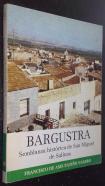 Bargustra. Semblanza histórica de San Miguel de Salinas