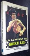 La leyenda de Bruce Lee. La fulgurante vida y extraña muerte del rey del kung fu