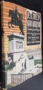 El Rey no ha muerto. El amor y los Reyes. Novela histórica contemporánea. 1868-1945