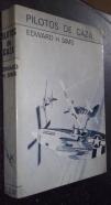 Pilotos de caza. Un estudio comparativo de la R.A.F., la Luftwaffe y la U.S.A.A.F. en Europa y en el norte de África (1939-45)