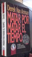 Matar por matar el tiempo