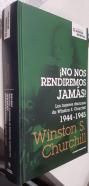 No nos rendiremos jamás. Los mejores discursos de Winston S. Churchill. 1944 - 1945