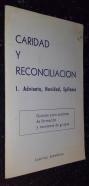 Caridad y reconciliación. 1. Adviento, Navidad, Epifanía. Guiones para sesiones de formación y reuniones de grupos