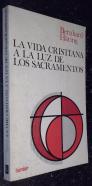 La vida cristiana a la luz de los sacramentos