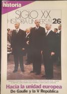 Hacia la unidad europea. De Gaulle y la V República. Historia 16 Siglo XX Historia Universal N 26