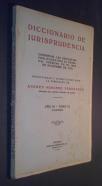 Diccionario de Jurisprudencia. Comprende las sentencias del Tribunal Supremo publicadas en el mes de Noviembre de 1931. Recopiladas y clasificadas bajo la dirección de ... Año III. Tomo XI