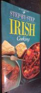 Irish Farmhouse Cooking, step by step
