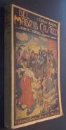 Del Madrid castizo. Sainetes rápidos: Los pobres. Los culpables. El premio de Nicanor. Los neutrales. El zapatero filósofo. Los pasionales. La risa. La pareja científica. Los ateos. Los ricos. Los abiciosos