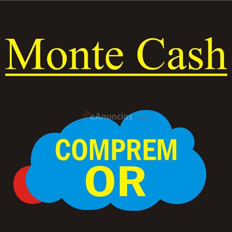 Monte cash, tu compro oro de confianza